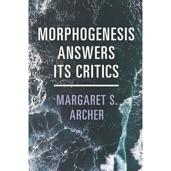 Realist Social Theory Archer，Margaret Realist Social Theory: The Morphogenetic Approach: Archer